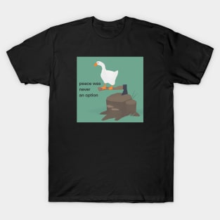 Untitled Goose Game Meme: Peace Was Never An Option T-Shirt